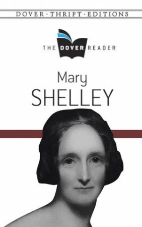 The Dover Reader: Mary Shelley by Mary Shelley