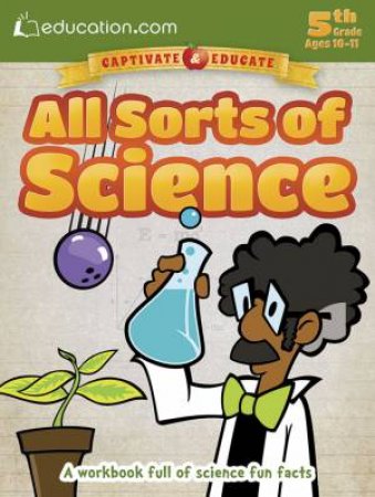All Sorts of Science by EDUCATION.COM