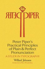 Peter Pipers Practical Principles of Plain and Perfect Pronunciation