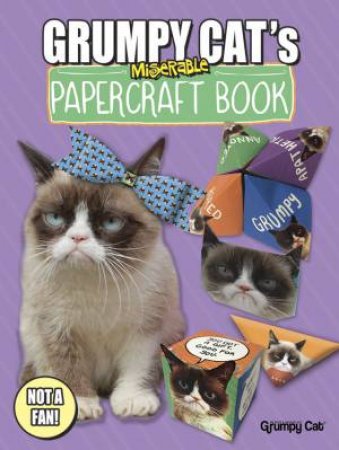 Grumpy Cat's Miserable Papercraft Book by GRUMPY CAT