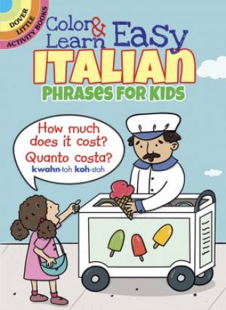 Color And Learn Easy Italian Phrases For Kids by Roz Fulcher