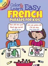 Color And Learn Easy French Phrases for Kids