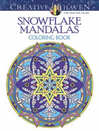 Creative Haven Snowflake Mandalas Coloring Book by MARTY NOBLE