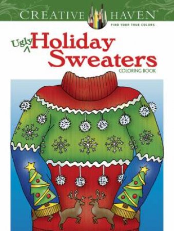 Creative Haven Ugly Holiday Sweaters Coloring Book by ELLEN C KRAFT