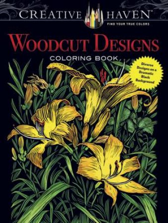 Creative Haven Woodcut Designs Coloring Book by TIM FOLEY