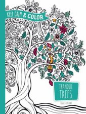Keep Calm and Color  Tranquil Trees Coloring Book