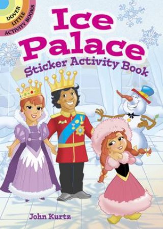 Ice Palace Sticker Activity Book by JOHN KURTZ