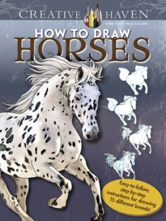 Creative Haven How to Draw Horses by MARTY NOBLE