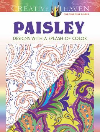 Creative Haven Paisley: Designs with a Splash of Color by MARTY NOBLE