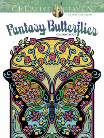 Creative Haven Fantasy Butterflies Coloring Book by Marty Noble