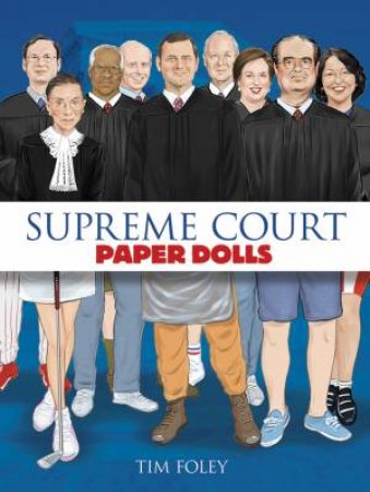 Supreme Court Paper Dolls by TIM FOLEY