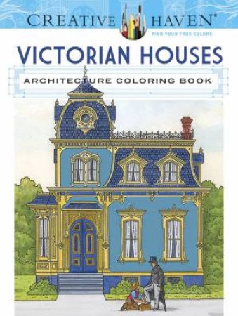 Creative Haven Victorian Houses Architecture Coloring Book by A. G. SMITH