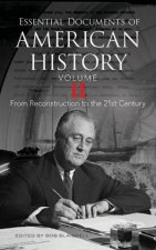 Essential Documents of American History Volume II
