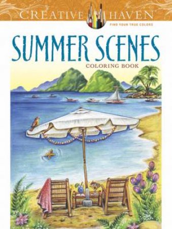 Creative Haven Summer Scenes Coloring Book by TERESA GOODRIDGE