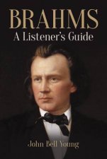 Brahms A Listeners Guide