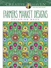 Creative Haven Farmers Market Designs Coloring Book