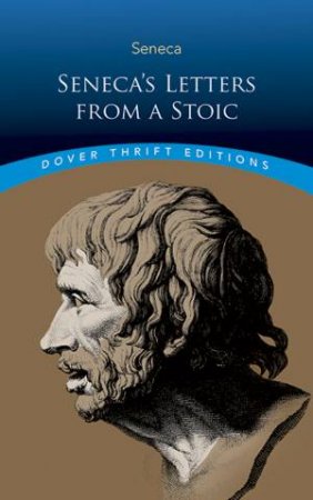 Seneca's Letters From A Stoic by Lucius Seneca