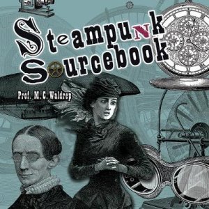 Steampunk Sourcebook by M. C. WALDREP