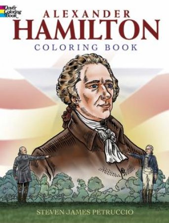Alexander Hamilton Coloring Book by Steven James Petruccio