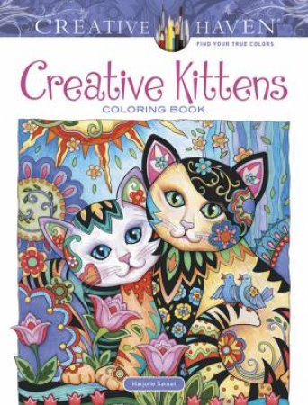 Creative Haven Creative Kittens Coloring Book by Marjorie Sarnat