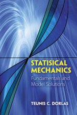 Statistical Mechanics Fundamentals And Model Solutions