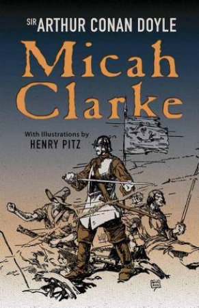 Micah Clarke by Sir Arthur Conan Doyle