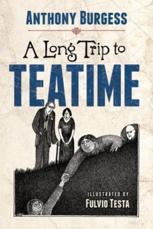 Long Trip To Teatime by Anthony Burgess