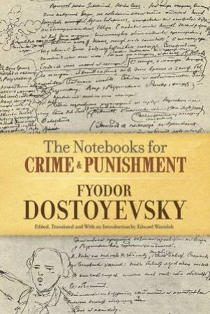 The Notebooks For Crime And Punishment by Fyodor Dostoyevsky