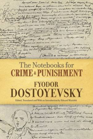 The Notebooks For Crime And Punishment by Fyodor Dostoyevsky
