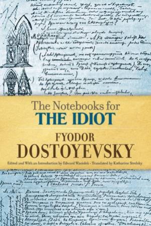 Notebooks For The Idiot by Fyodor Dostoyevsky