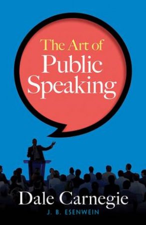 The Art Of Public Speaking by Dale Carnegie