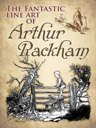 The Fantastic Line Art Of Arthur Rackham by Arthur Rackham
