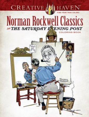 Creative Haven Norman Rockwell's Saturday Evening Post Classics Coloring Book by Norman Rockwell