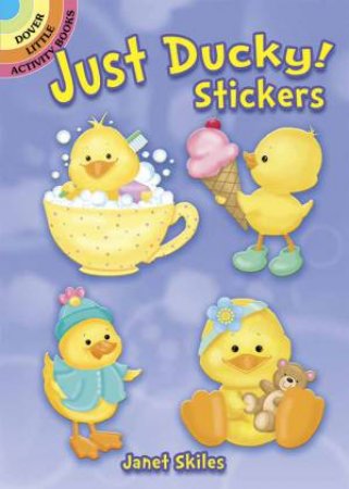 Just Ducky! Stickers by Janet Skiles