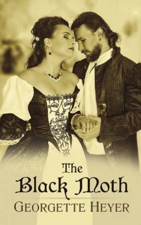 The Black Moth by Georgette Heyer