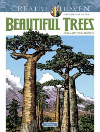Creative Haven Beautiful Trees Coloring Book by Tim Foley