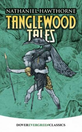 Tanglewood Tales by Nathaniel Hawthorne