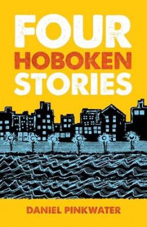 Four Hoboken Stories by Daniel Pinkwater
