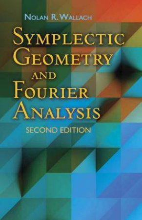 Symplectic Geometry And Fourier Analysis by Nolan R. Wallach