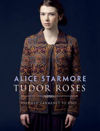 Tudor Roses by Alice Starmore