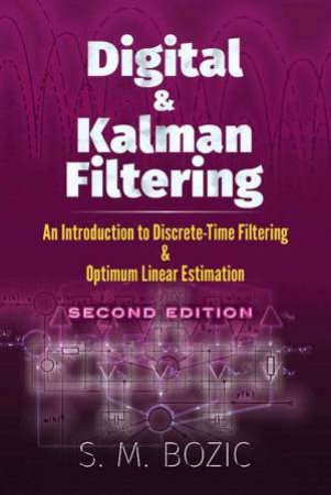 Digital And Kalman Filtering by S. M. Bozic