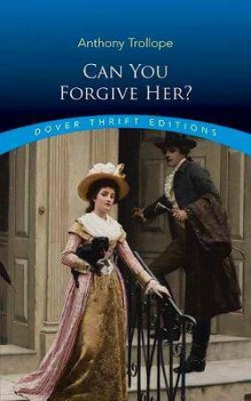 Can You Forgive Her? by Anthony Trollope