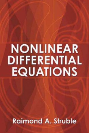 Nonlinear Differential Equations by Raimond A. Struble
