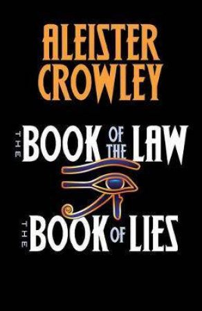 The Book Of The Law And The Book Of Lies by Aleister Crowley