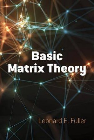 Basic Matrix Theory by Leonard E. Fuller