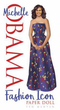 Michelle Obama Fashion Icon Paper Doll by Ted Menten