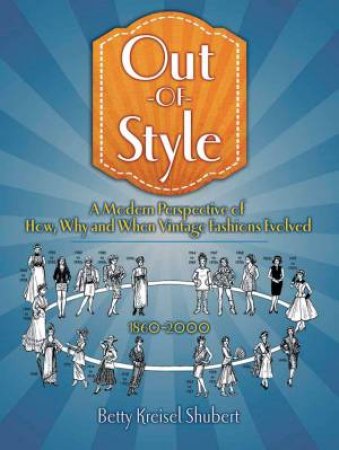 Out-Of-Style: A Modern Perspective Of How, Why And When Fashions Evolved
