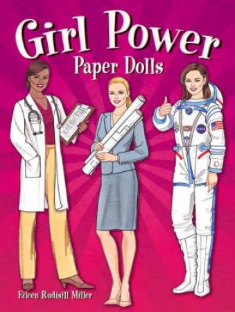 Girl Power Paper Dolls by Eileen Miller