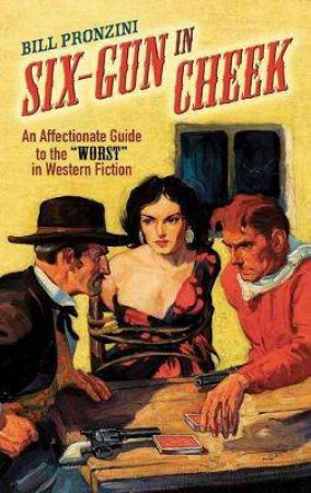 Six-Gun In Cheek: An Affectionate Guide To The \