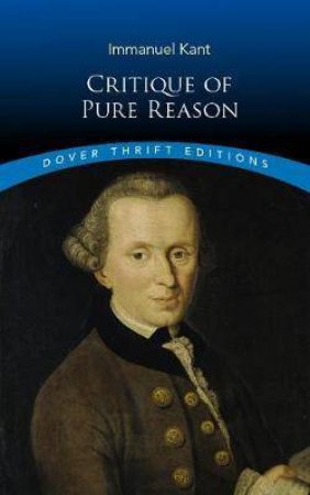 Critique Of Pure Reason by Immanuel Kant